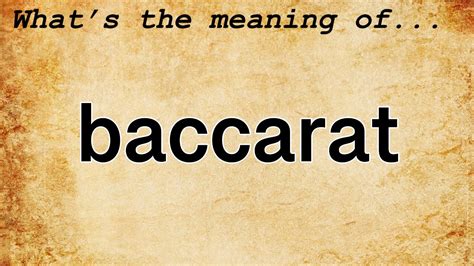 BACCARAT definition and meaning .